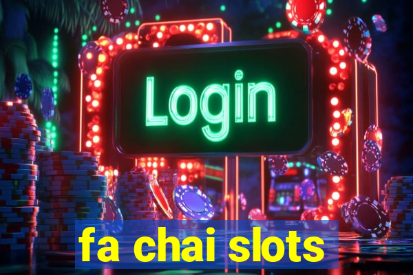 fa chai slots